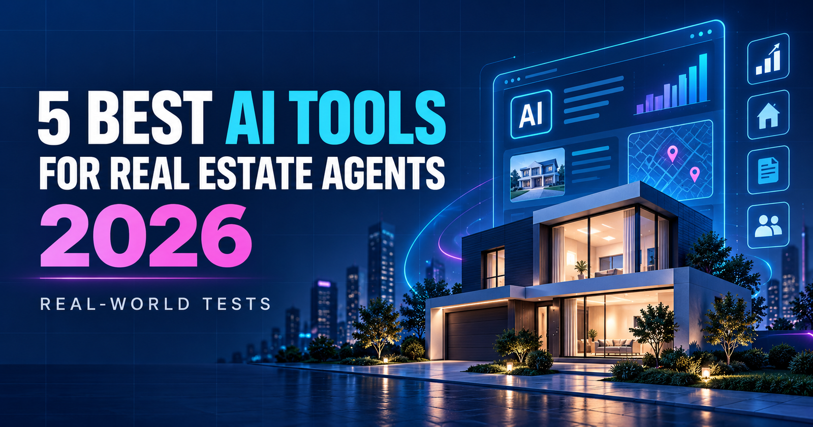5 Best AI Tools for Real Estate Agents in 2026 I Tested Them on Real World Tasks