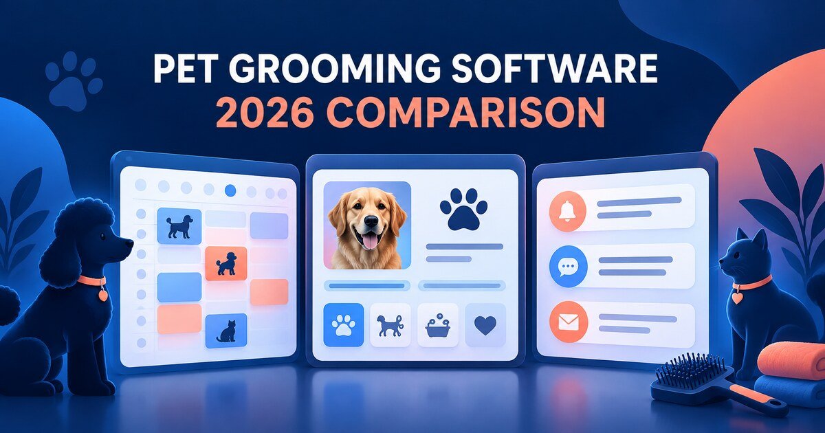 Pet Grooming Software for Small Businesses: 3 Options Evaluated in 2026